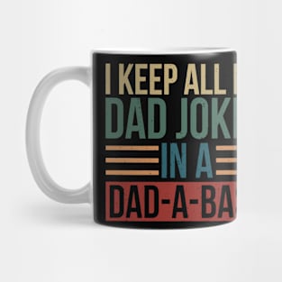 Funny Dad jokes | I Keep All My Dad Jokes In A Dad-a-base Mug